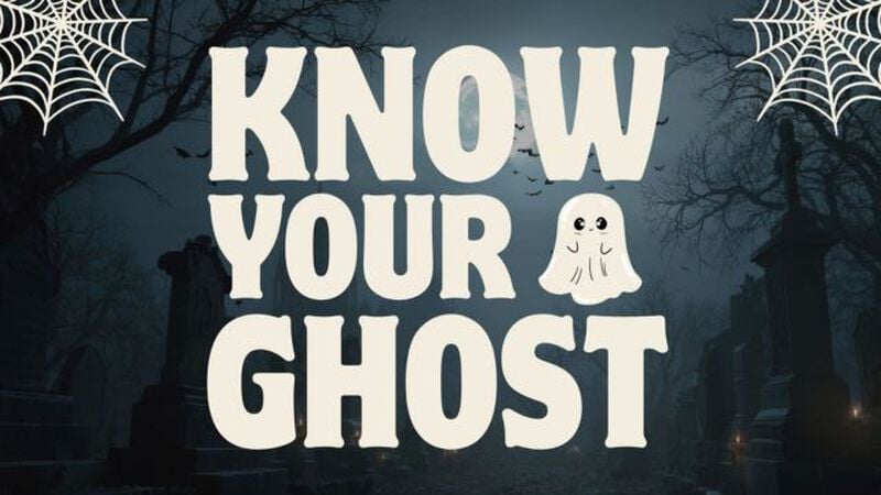 Know Your Ghost